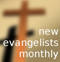 New Evangelists Monthly